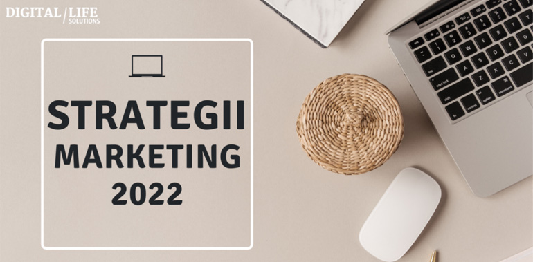 Cum sa planifici strategia de marketing pentru 2022